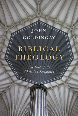 Biblische Theologie: Der Gott der christlichen Schriften - Biblical Theology: The God of the Christian Scriptures