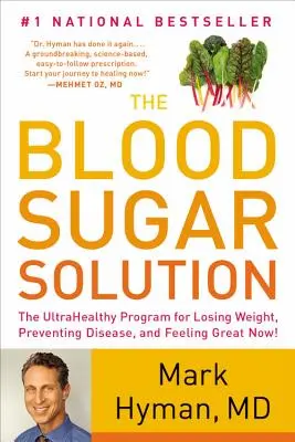 Die Blutzuckerlösung: Das ultragesunde Programm zum Abnehmen, zur Vorbeugung von Krankheiten und um sich jetzt großartig zu fühlen! - The Blood Sugar Solution: The Ultrahealthy Program for Losing Weight, Preventing Disease, and Feeling Great Now!