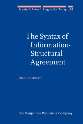 Syntax der informationsstrukturellen Vereinbarung (Mursell Johannes (Goethe-Universität Frankfurt)) - Syntax of Information-Structural Agreement (Mursell Johannes (Goethe University Frankfurt))