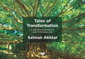 Geschichten der Transformation: Ein Leben in Psychotherapie und Psychoanalyse - Tales of Transformation: A Life in Psychotherapy and Psychoanalysis