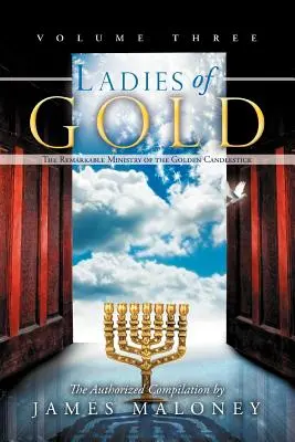 Damen aus Gold, Band 3: Der bemerkenswerte Dienst des goldenen Kerzenleuchters - Ladies of Gold, Volume Three: The Remarkable Ministry of the Golden Candlestick