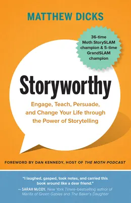 Storyworthy: Engagieren, lehren, überzeugen und verändern Sie Ihr Leben durch die Kraft des Geschichtenerzählens - Storyworthy: Engage, Teach, Persuade, and Change Your Life Through the Power of Storytelling