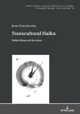 Transkulturelles Haiku: Polnische Geschichte der Gattung - Transcultural Haiku: Polish History of the Genre