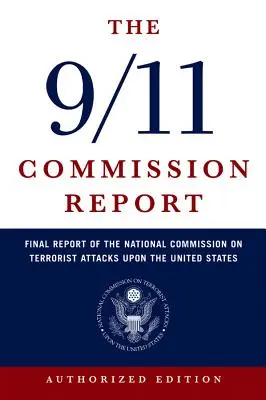 Der Bericht der 9/11-Kommission: Abschlussbericht der Nationalen Kommission zu den terroristischen Angriffen auf die Vereinigten Staaten - The 9/11 Commission Report: Final Report of the National Commission on Terrorist Attacks Upon the United States