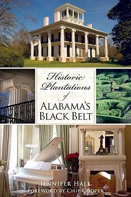 Historische Plantagen in Alabamas Schwarzem Gürtel - Historic Plantations of Alabama's Black Belt