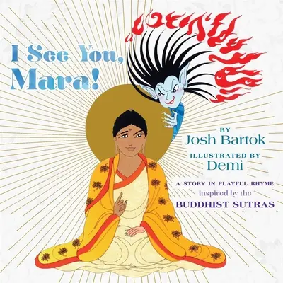 Ich sehe dich, Mara! Eine Geschichte in spielerischem Reim aus den buddhistischen Sutras - I See You, Mara!: A Story in Playful Rhyme from the Buddhist Sutras
