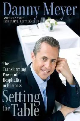 Den Tisch decken: Die transformierende Kraft der Gastfreundschaft im Geschäftsleben - Setting the Table: The Transforming Power of Hospitality in Business