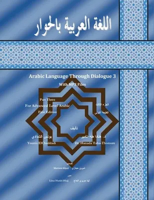 Arabische Sprache durch Dialog Teil 3 für die Mittelstufe Arabisch - Arabic Language Through Dialogue Part 3 for Intermediate Level Arabic