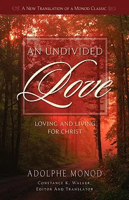 Eine ungeteilte Liebe: Lieben und leben für Christus - An Undivided Love: Loving and Living for Christ