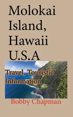 Molokai Island, Hawaii U.S.A: Reisen, Touristische Informationen - Molokai Island, Hawaii U.S.A: Travel, Touristic Information