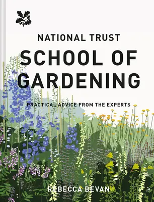 National Trust Schule der Gartenarbeit: Praktische Ratschläge von Experten - National Trust School of Gardening: Practical Advice from the Experts