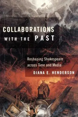 Kollaborationen mit der Vergangenheit: Shakespeare über Zeit und Medien hinweg neu gestalten - Collaborations with the Past: Reshaping Shakespeare Across Time and Media