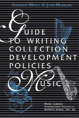 Leitfaden für die Erstellung von Sammlungsentwicklungsrichtlinien für Musik - Guide to Writing Collection Development Policies for Music