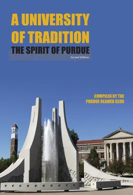 Eine Universität mit Tradition: Der Geist von Purdue - A University of Tradition: The Spirit of Purdue