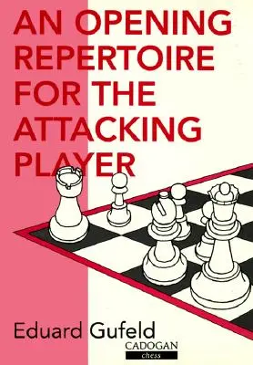 Ein Eröffnungsrepertoire für den angreifenden Spieler - An Opening Repertoire for the Attacking Player