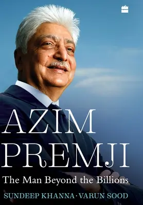 Azim Premji: Der Mann jenseits der Milliarden - Azim Premji: The Man Beyond the Billions