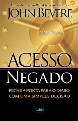 Acesso Negado: Feche a Porta para o Diabo com Uma Simples Deciso