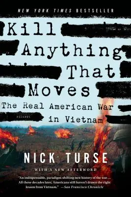 Töte alles, was sich bewegt: Der wahre amerikanische Krieg in Vietnam - Kill Anything That Moves: The Real American War in Vietnam