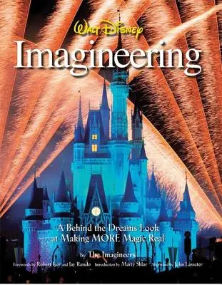 Walt Disney Imagineering: Ein Blick hinter die Kulissen, um MEHR Magie Wirklichkeit werden zu lassen - Walt Disney Imagineering: A Behind the Dreams Look at Making MORE Magic Real
