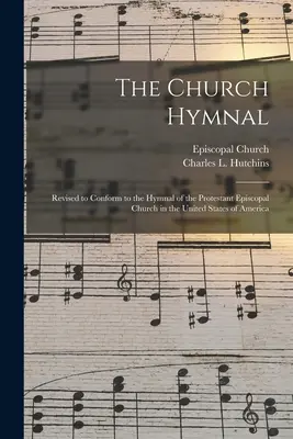 Das Kirchengesangbuch: Überarbeitet, um dem Gesangbuch der Protestantischen Episkopalkirche in den Vereinigten Staaten von Amerika zu entsprechen - The Church Hymnal: Revised to Conform to the Hymnal of the Protestant Episcopal Church in the United States of America