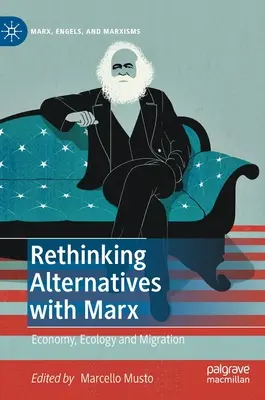 Mit Marx Alternativen neu denken: Ökonomie, Ökologie und Migration - Rethinking Alternatives with Marx: Economy, Ecology and Migration