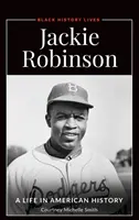 Jackie Robinson: Ein Leben in der amerikanischen Geschichte - Jackie Robinson: A Life in American History
