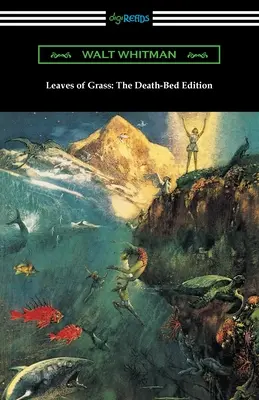 Grashalme: The Death-Bed Edition - Leaves of Grass: The Death-Bed Edition