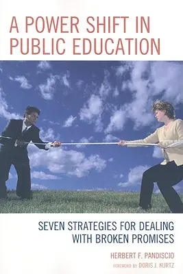 Eine Machtverschiebung im öffentlichen Bildungswesen: Sieben Strategien für den Umgang mit gebrochenen Versprechen - A Power Shift in Public Education: Seven Strategies for Dealing with Broken Promises