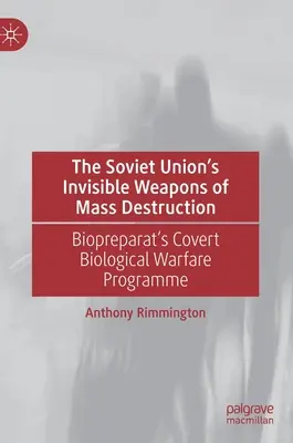 Die unsichtbaren Massenvernichtungswaffen der Sowjetunion: Das verdeckte Programm zur biologischen Kriegsführung von Biopreparat - The Soviet Union's Invisible Weapons of Mass Destruction: Biopreparat's Covert Biological Warfare Programme