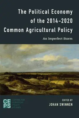 Die politische Ökonomie der Gemeinsamen Agrarpolitik 2014-2020: Ein unvollkommener Sturm - The Political Economy of the 2014-2020 Common Agricultural Policy: An Imperfect Storm