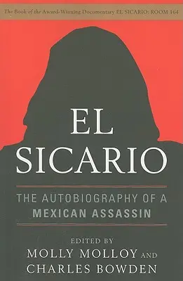 El Sicario: Die Autobiographie eines mexikanischen Auftragskillers - El Sicario: The Autobiography of a Mexican Assassin