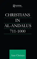 Christen in Al-Andalus 711-1000 - Christians in Al-Andalus 711-1000