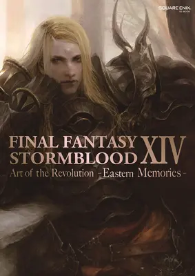 Final Fantasy XIV: Stormblood - Die Kunst der Revolution - Östliche Erinnerungen - - Final Fantasy XIV: Stormblood -- The Art of the Revolution -Eastern Memories-