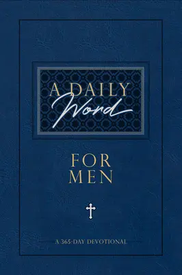 Ein tägliches Wort für Männer: Eine 365-Tage-Andacht - A Daily Word for Men: A 365-Day Devotional