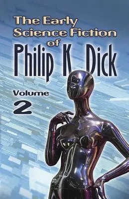 Die frühen Science-Fiction-Bücher von Philip K. Dick, Band 2 - The Early Science Fiction of Philip K. Dick, Volume 2