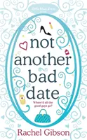 Not Another Bad Date - Eine köstlich romantische Liebeskomödie - Not Another Bad Date - A deliciously romantic rom-com