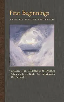 Erste Anfänge: Von der Schöpfung bis zum Berg der Propheten & Von Adam und Eva bis Hiob und den Patriarchen - First Beginnings: From the Creation to the Mountain of the Prophets & From Adam and Eve to Job and the Patriarchs