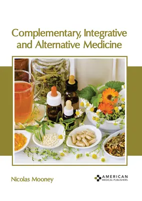 Komplementäre, integrative und alternative Medizin - Complementary, Integrative and Alternative Medicine