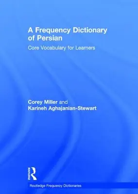 Häufiges Wörterbuch der persischen Sprache: Grundwortschatz für Lernende - A Frequency Dictionary of Persian: Core Vocabulary for Learners