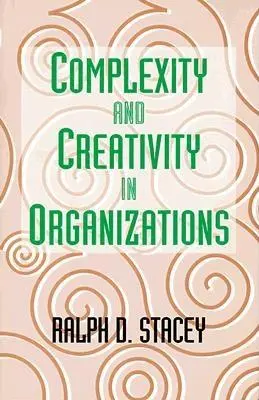 Komplexität und Kreativität in Organisationen - Complexity and Creativity in Organizations