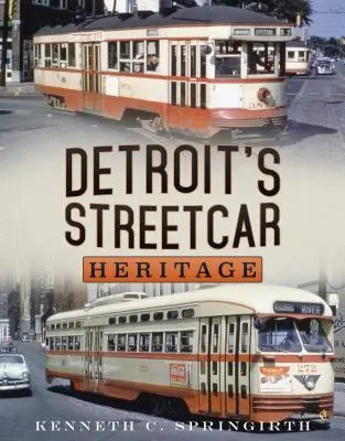 Detroitʼs Straßenbahn-Erbe - Detroitʼs Streetcar Heritage