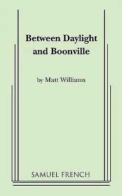 Zwischen Tageslicht und Boonville - Between Daylight and Boonville