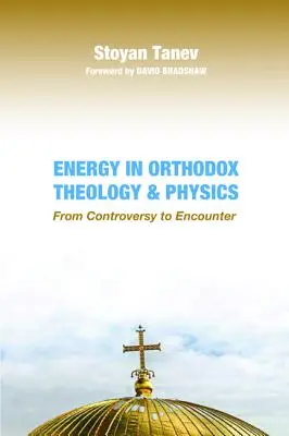 Energie in der orthodoxen Theologie und Physik - Energy in Orthodox Theology and Physics