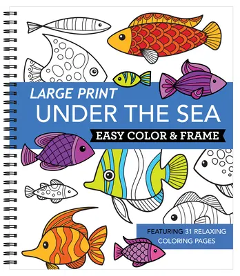 Large Print Easy Color & Frame - Unter dem Meer (Malbuch für Erwachsene) - Large Print Easy Color & Frame - Under the Sea (Adult Coloring Book)