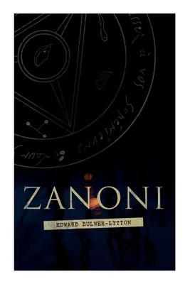 Zanoni: Historischer Roman - Zanoni: Historical Novel