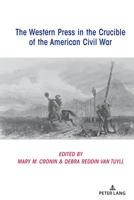 Die westliche Presse im Schmelztiegel des Amerikanischen Bürgerkriegs - The Western Press in the Crucible of the American Civil War