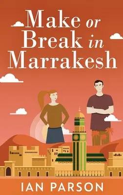 Pause machen in Marrakesch - Make Or Break In Marrakesh