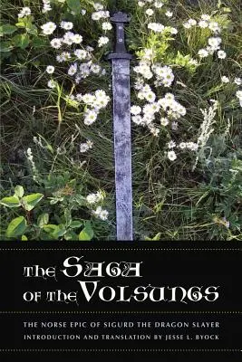 Die Saga der Volsungen: Das nordische Epos von Sigurd dem Drachentöter - The Saga of the Volsungs: The Norse Epic of Sigurd the Dragon Slayer