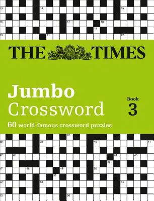 The Times 2 Jumbo Crossword Book 3: 60 große Kreuzworträtsel mit Allgemeinwissen - The Times 2 Jumbo Crossword Book 3: 60 Large General-Knowledge Crossword Puzzles