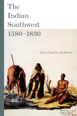 Der indianische Südwesten, 1580-1830, 232: Ethnogenese und Neuerfindung - The Indian Southwest, 1580-1830, 232: Ethnogenesis and Reinvention